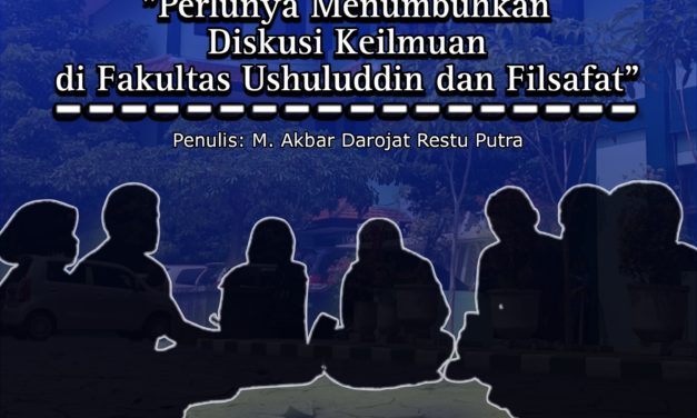 Perlunya Menumbuhkan Diskusi Keilmuan di Fakultas Ushuluddin dan Filsafat