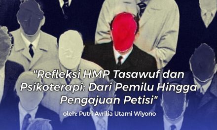 Refleksi HMP Tasawuf dan Psikoterapi: Dari Pemilu Hingga Pengajuan Petisi